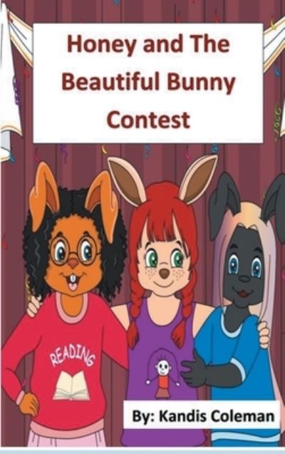 Cover for Kandis Coleman · Honey and The Beautiful Bunny Contest (Hardcover Book) (2020)