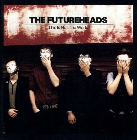 This is Not the World - Futureheads - Musiikki - megaforce - 0020286121718 - tiistai 22. heinäkuuta 2008