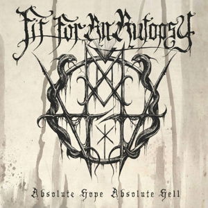 Cover for Fit For An Autopsy · Absolute Hope Absolute Hell (LP) (2015)