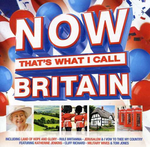 Cover for Various Artists - Now That's W · Various Artists - Now Thats What I Call Britain (CD) (2010)