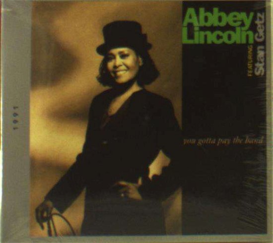 Cover for Abbey Lincoln · You Gotta Pay The Band (CD) (2018)