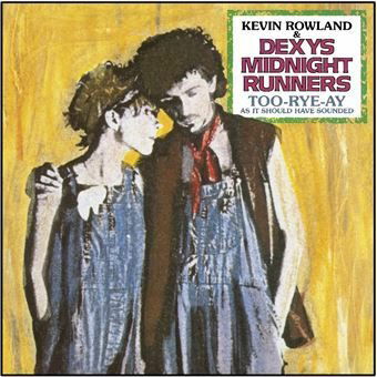 Rowland K & Dexys Midnight Runners · Too-rye-ay, As It Should Have Sounded (CD) [Reissue edition] (2022)