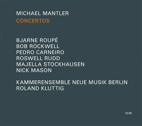 Concertos - Michael Mantler - Musiikki - SUN - 0602517803718 - tiistai 18. marraskuuta 2008