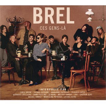 Brel Ces Gens-La - Jacques Brel - Musiikki - UNIVERSAL - 0602577414718 - torstai 4. huhtikuuta 2019