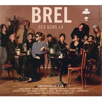 Cover for Jacques Brel · Brel Ces Gens-La (CD) [Digipak] (2019)