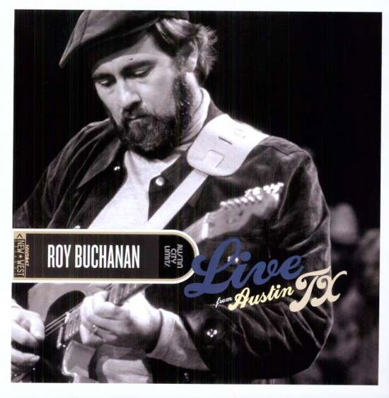 Live From Austin, TX - Roy Buchanan - Musiikki - New West Records - 0607396504718 - perjantai 6. huhtikuuta 2012