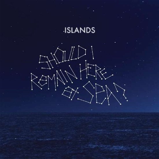 Should I Remain Here, At Sea? - Islands - Musik - MANQUE MUSIC - 0634457720718 - 12 maj 2016