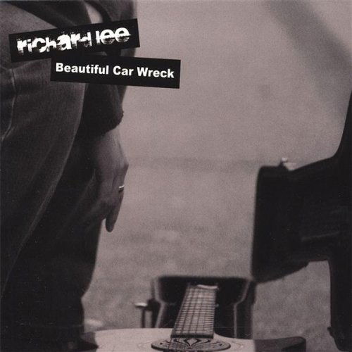 Cover for Richard Lee · Beautiful Car Wreck (CD) (2007)