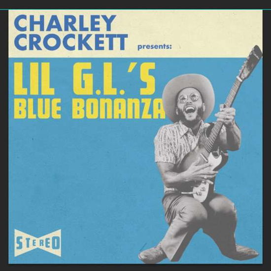 Lil G.l.'s Blue Bonanza - Charley Crockett - Musiikki - Thirty Tigers - 0644216265718 - perjantai 18. tammikuuta 2019