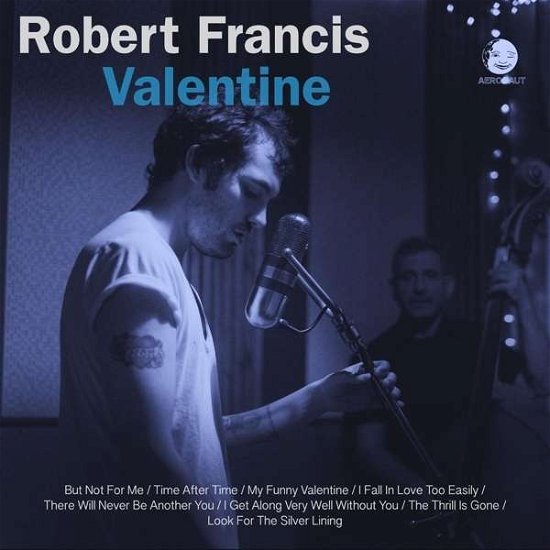 Valentine - Robert Francis - Musik - Aeronaut Records - 0654807004718 - 27. november 2015
