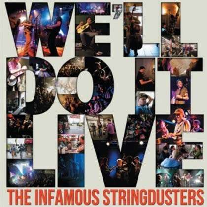 Cover for The Infamous Stringdusters · We'll Do It Live (LP) (2013)