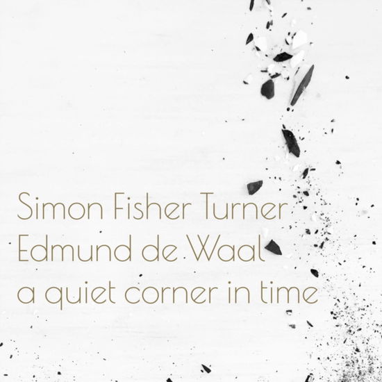 Quiet Corner In Time - Simon Fisher Turner & Edmund De Waal - Musik - MUTE - 0724596991718 - 27 mars 2020