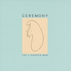 Cover for Ceremony · The L-shaped Man (LP) (2015)