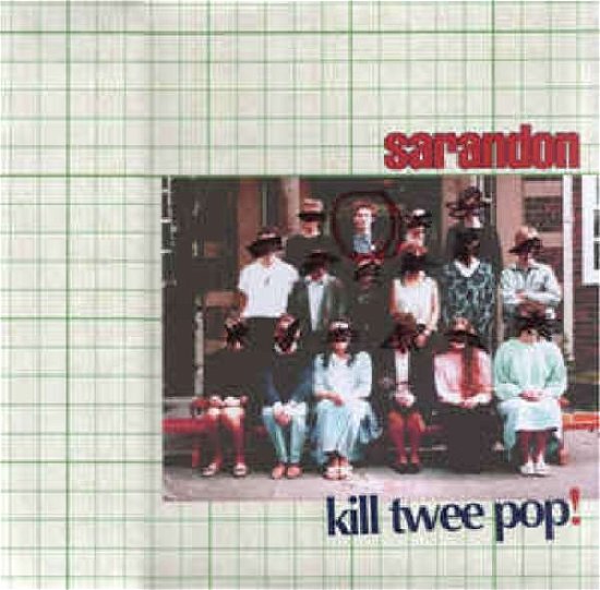 Cover for Sarandon · Kill Twee Pop! (LP) (2008)