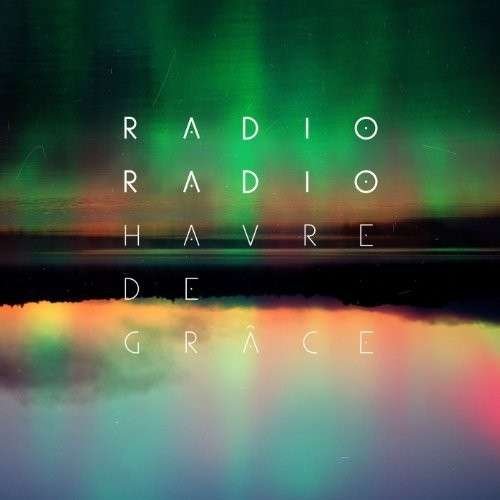 Cover for Radio Radio · Havre De Grace (LP) (2012)