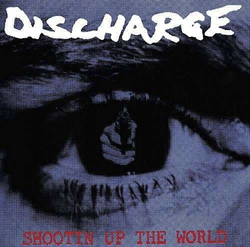 Shooting Up The World - Discharge - Music - Dissonance - 0803341506718 - July 15, 2016