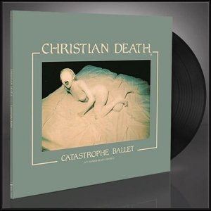 Cover for Christian Death · Catastrophe Ballet (LP) (2015)