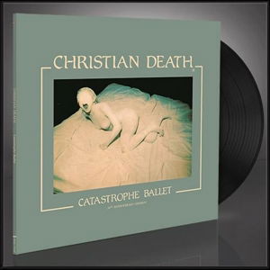 Catastrophe Ballet - Christian Death - Musique - SEASON OF MIST - 0822603119718 - 16 février 2015