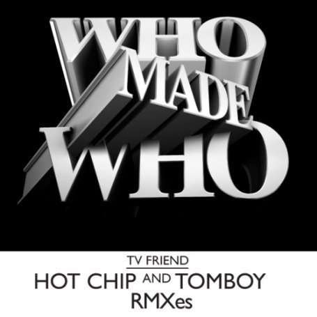 Cover for Who Made Who · TV Friend (12&quot;) [Remix edition] (2009)