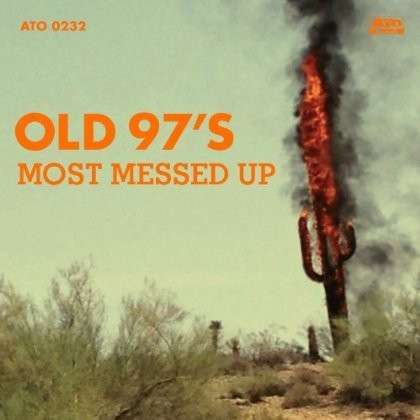 MOST MESSED UP (LP) by OLD 97'S - Old 97's - Musik - Universal Music - 0880882198718 - 29. april 2014