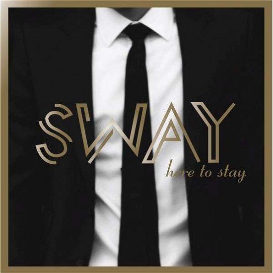 Cover for Sway · Here to Stay (CD) (2014)