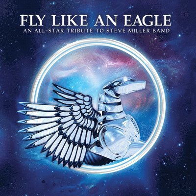 Cover for Steve Miller · Fly Like An Eagle - A Tribute To Steve Miller Band (Blue Vinyl) (LP) (2022)