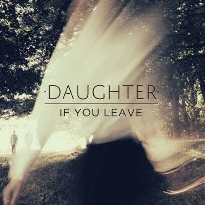 Cover for Daughter · If You Leave (LP) (2013)