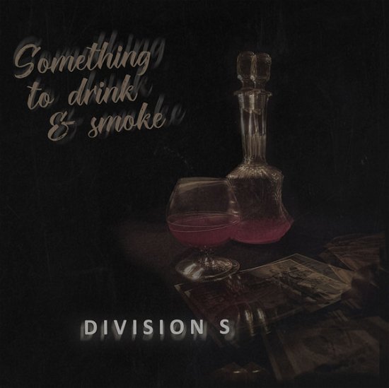 Cover for Division S · Something To Drink &amp; Smoke (CD) (2022)