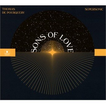 Sons Of Love - Thomas De Pourquery & Supersonic - Musik - L'AUTRE - 3521383441718 - 2. marts 2017