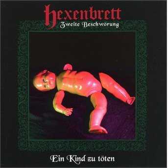 Cover for Hexenbrett · Zweite Beschwörung: Ein Kind Zu Töten (CD) (2020)