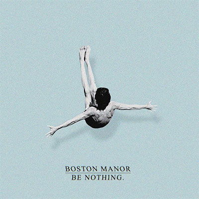 Cover for Boston Manor · Be Nothing (CD) [Japan Import edition] (2019)