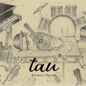 Cover for Eiichiro Taruki · Tau (CD) [Japan Import edition] (2023)