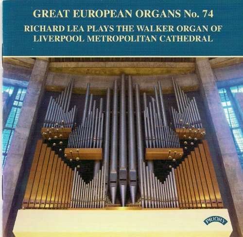 Cover for Richard Lea · Great European Organs No. 74: Liverpool Metropolitan Cathedral (CD) (2018)