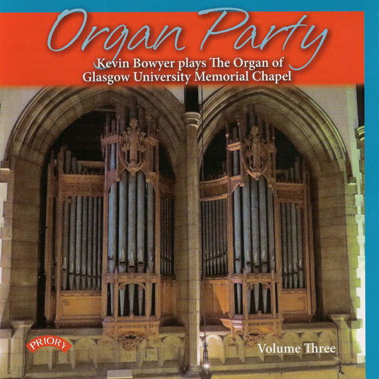 Organ Party - Volume 3 / The Organ Of Glasgow University Memorial Chapel - Kevin Bowyer - Musik - PRIORY RECORDS - 5028612211718 - 11. maj 2018