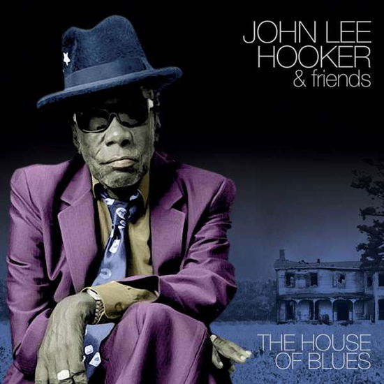 The House of Blues - John Lee Hooker & Friends - Musiikki - KLONDIKE - 5291012503718 - perjantai 21. elokuuta 2015