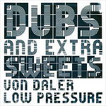 Dubs & Extra Sweets - Von Daler & Low Pressure - Musikk - Dubsoul Records - 5707471029718 - 2013