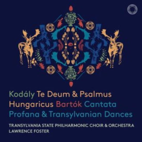 Cover for Lawrence Foster / Transylvania State Philharmonic Orchestra &amp; Choir · Kodaly: Te Deum &amp; Psalmus Hungaricus - Bartok: Cantata Profana &amp; Transylvanian Dances (CD) (2023)