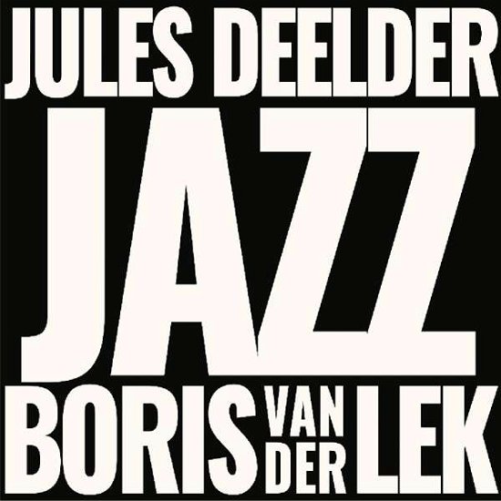 Cover for Boris Van Der Lek &amp; Jules Deelder · Jazz (CD) [Digipak] (2018)