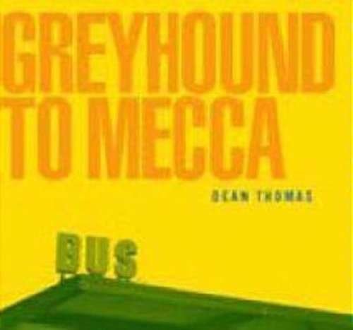 Cover for Dean Thomas · Greyhound to Mecca (CD) (2009)