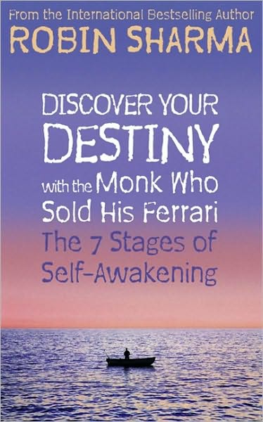 Discover Your Destiny with The Monk Who Sold His Ferrari: The 7 Stages of Self-Awakening - Robin Sharma - Boeken - HarperCollins Publishers - 9780007195718 - 1 november 2004