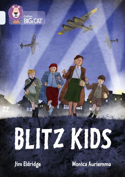 Blitz Kids: Band 17/Diamond - Collins Big Cat - Jim Eldridge - Books - HarperCollins Publishers - 9780008440718 - January 10, 2022