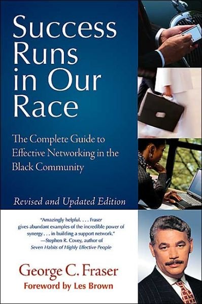 Cover for George C. Fraser · Success Runs in Our Race: the Complete Guide to Effective Networking in the Black Community (Paperback Book) [Rev Upd Su edition] (2004)