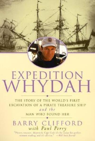 Expedition Whydah: the Story of the World's First Excavation of a Pirate Treasure Ship and the Man Who Found Her - Paul Perry - Böcker - Harper Perennial - 9780060929718 - 3 maj 2000