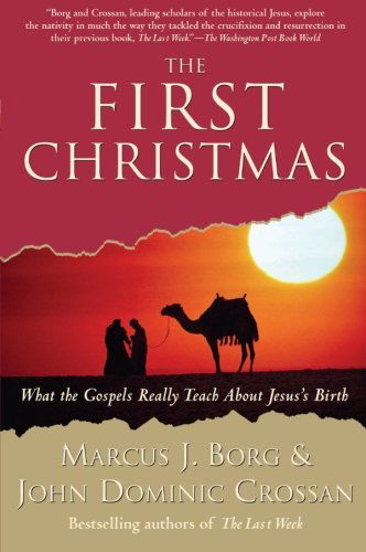 Cover for Marcus J. Borg · The First Christmas: What the Gospels Really Teach About Jesus's Birth (Paperback Book) (2009)