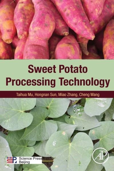 Cover for Mu, Taihua (Institute of Food Science and Technology, Chinese Academy of Agricultural Sciences, Haidian, Beijing, China) · Sweet Potato Processing Technology (Taschenbuch) (2017)