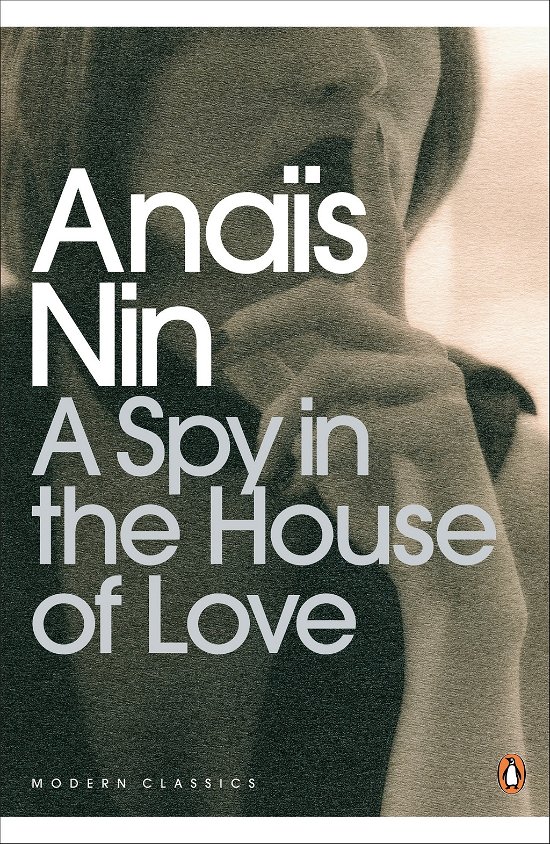 Cover for Anais Nin · A Spy In The House Of Love - Penguin Modern Classics (Pocketbok) (2001)