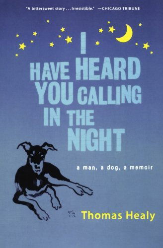 Cover for Thomas Healy · I Have Heard You Calling in the Night (Paperback Book) [Reprint edition] (2007)