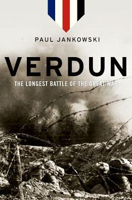 Cover for Paul Jankowski · Verdun: The Longest Battle of the Great War (Paperback Book) (2016)