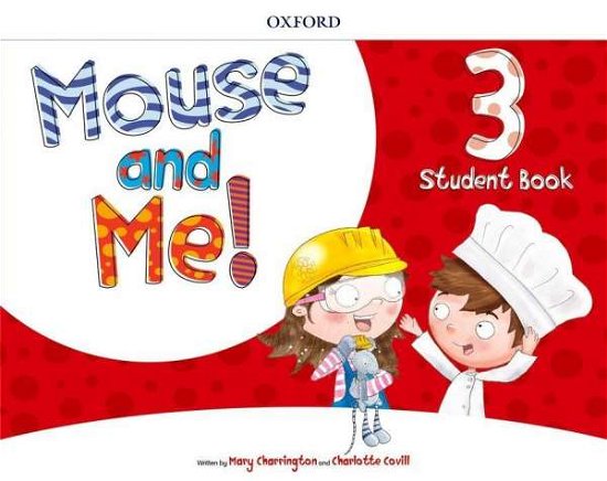 Cover for Oxford Editor · Mouse and Me!: Level 3: Student Book Pack - Mouse and Me! (Book) (2018)