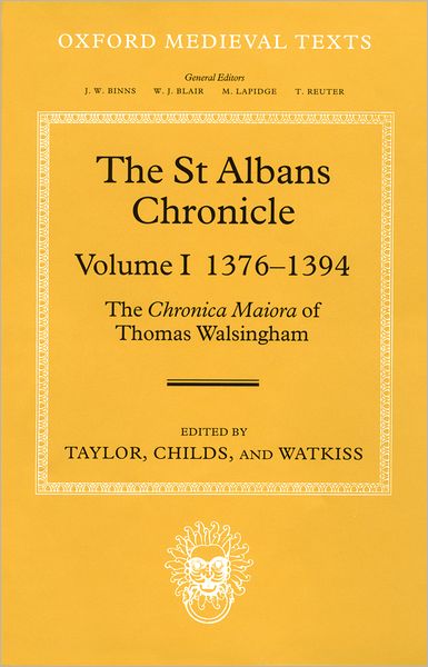 Cover for John Taylor · The St Albans Chronicle: The Chronica maiora of Thomas Walsingham: Volume I 1376-1394 - Oxford Medieval Texts (Hardcover Book) (2003)